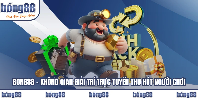 Bong88 – Không gian giải trí trực tuyến thu hút người chơi