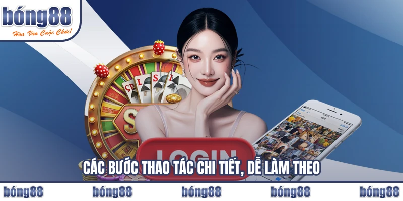 Các bước thao tác chi tiết, dễ làm theo