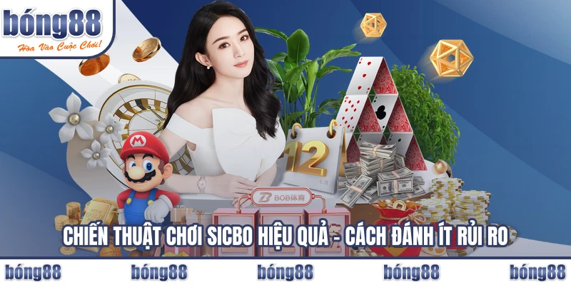 Chiến Thuật Chơi Sicbo Hiệu Quả – Cách Đánh Ít Rủi Ro