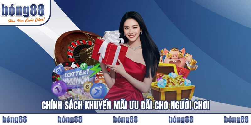 Chính sách khuyến mãi ưu đãi cho người chơi