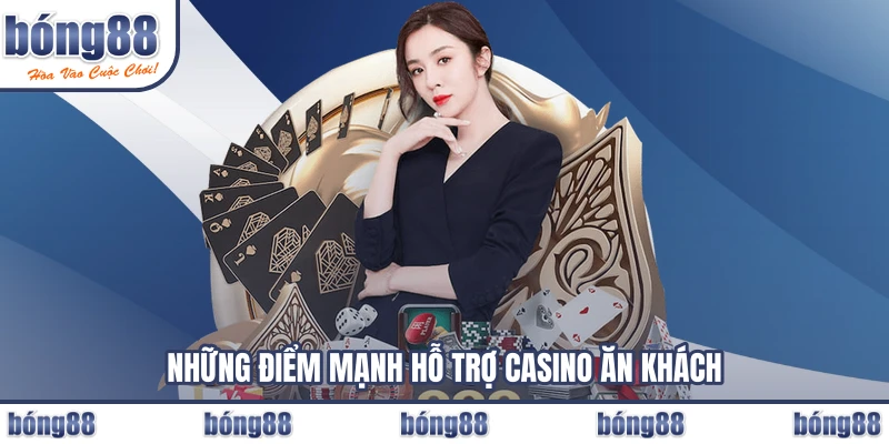 Những điểm mạnh hỗ trợ casino ăn khách