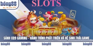 Sảnh CQ9 Gaming – Hành Trình Phát Triển Và Hệ Sinh Thái Game