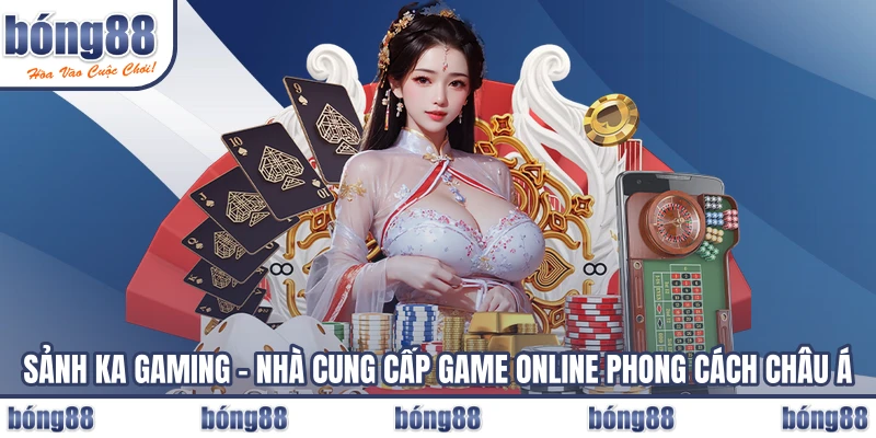 Sảnh KA Gaming – Nhà Cung Cấp Game Online Phong Cách Châu Á