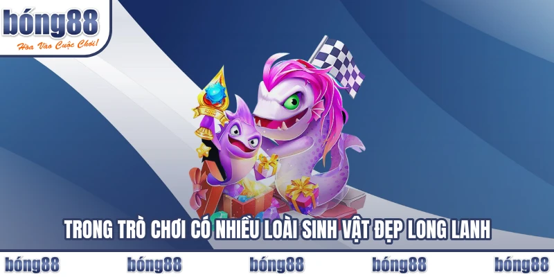 Trong trò chơi có nhiều loài sinh vật đẹp long lanh