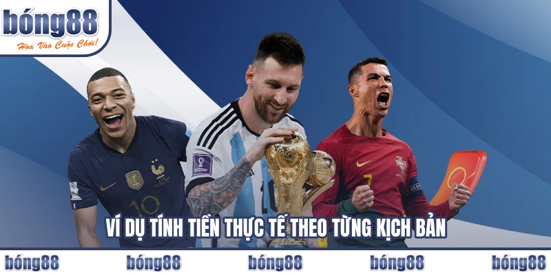 Ví dụ tính tiền thực tế theo từng kịch bản